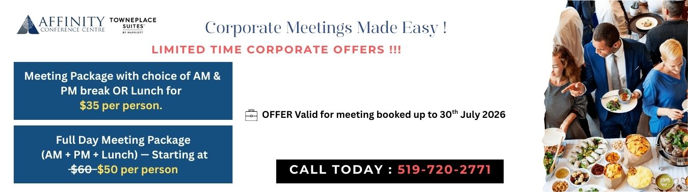 Corporate meeting packages at Affinity Conference Centre. $35 & $50 options. Valid thru July 30, 2026. Call 519-720-2771.